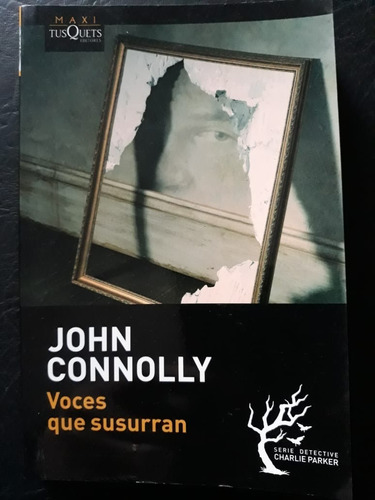 Voces Que Susurran John Connelly Tusquets