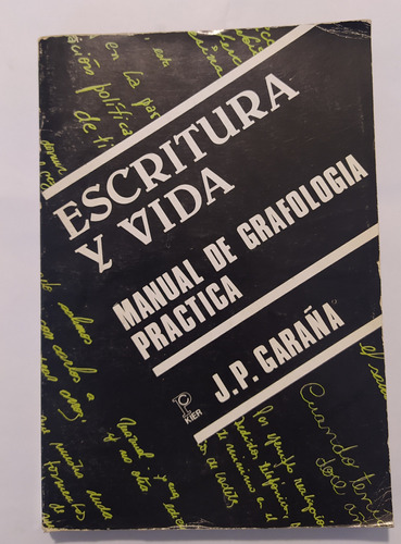 Escritura Y Vida Manual De Grafología Práctica  J. P. Garaña