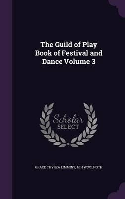 The Guild Of Play Book Of Festival And Dance Volume 3 - M...