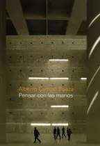 Comprar Pensar Con Las Manos, De Alberto Campo Baeza