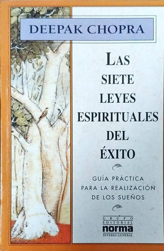 Las Siete Leyes Espirituales Del Éxito. Deepak Chopra