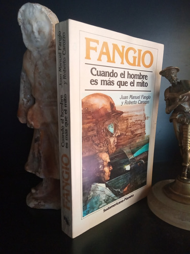 Fangio - Cuando El Hombre Es Más Que El Mito - Carozzo