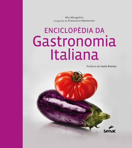 Enciclopédia da gastronomia italiana, de Mangolini, Mia. Editora Serviço Nacional de Aprendizagem Comercial, capa mole em português, 2015