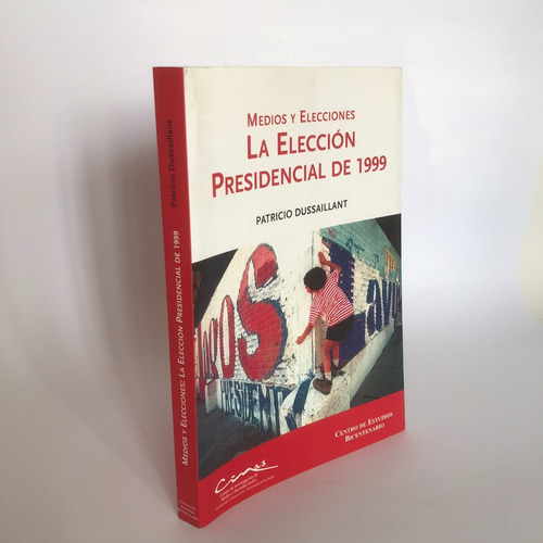 La Elección Presidencial De 1999  - Patricio Dussaillant 