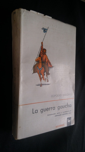 La Guerra Gaucha, Leopoldo Lugones. Ed. 1966