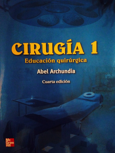 Cirugía 1 - Educación Quirúrgica (abel Archundia)
