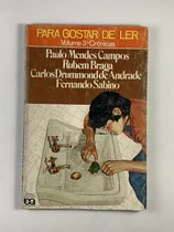 Comprar Livro Para Gostar De Ler Volume 3 - Crônicas Paulo Mendes Campos, Rubem Braga, Carlos Drummond De Andrade, Fernando Sabino  São Paulo, Ática Coleções: Crônicas Literatura Brasileira - C3