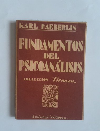 Fundamentos Del Psicoanálisis.      Karl Haeberlin.