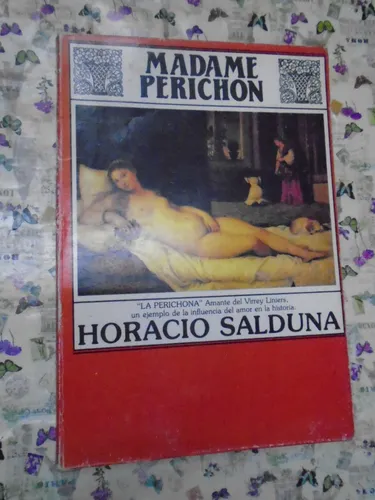 Madame Perichon Amante Del Virrey Liniers - Horacio Salduna (Usado)
