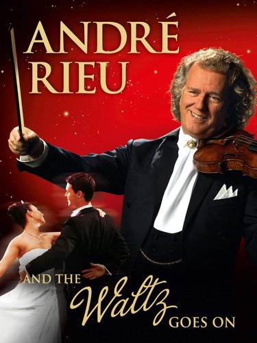 Rieu Andre - And The Waltz Goes On (dvd) - U