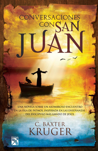 Conversaciones con San Juan, de Baxter Kruger, C.. Serie Fuera de colección Editorial Diana México, tapa blanda en español, 2016