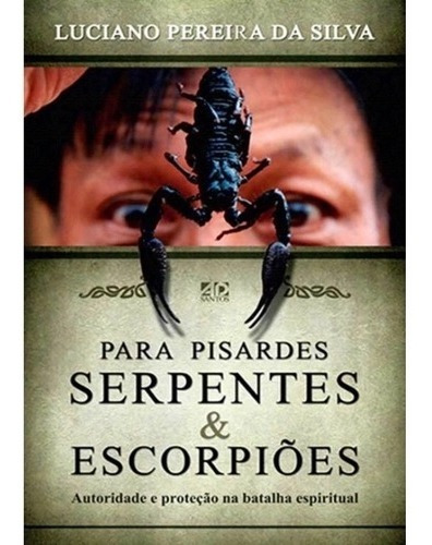 Para Pisardes Serpentes E Escorpiões, De Luciano Pereira Da Silva. Editora Ad Santos, Capa Mole Em Português, 2010