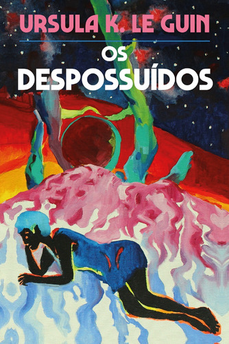 Os Despossuídos, de K. Le Guin, Ursula. Editora Aleph Ltda, capa dura em português, 2019