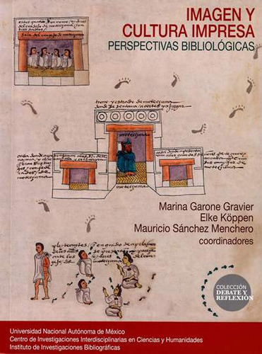 Imagen y cultura impresa: perspectivas bibliológicas, de . Serie 6070272219, vol. 1. Editorial MEXICO-SILU, tapa blanda, edición 2016 en español, 2016