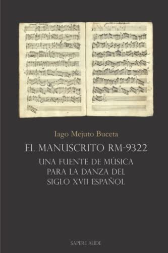 El Manuscrito Rm-9322: Una Fuente De Música Para La Danza De