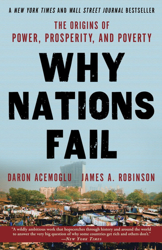 Why Nations Fail - Daron Acemoglu / James A. Robinson