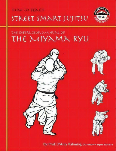 How To Teach Street Smart Jujitsu, De D'arcy Rahming. Editorial Createspace, Tapa Blanda En Inglés