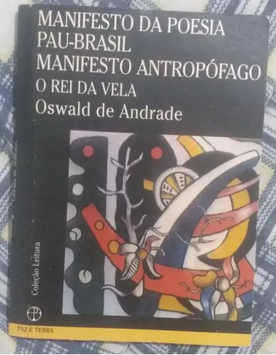 Manifesto Da Poesia Pau- Brasil/manifesto Antropófago