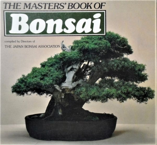 The Masters' Book Of Bonsai Koide Kato Takeyama