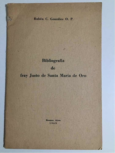 Bibliografía De Fray Justo De Santa María De Oro