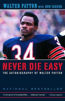 Never Die Easy: Autobiography Of Wa - Yaeger Don Payton W...