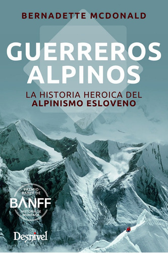 Guerreros Alpinos, De Bernadette Mcdonald. Editorial Desnivel, Tapa Blanda En Español