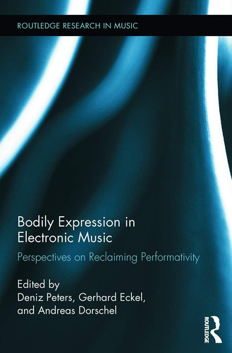 Libro: En Ingles Bodily Expression In Electronic Music: Per
