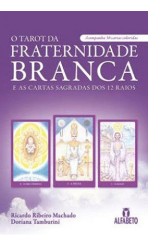 Tarot Da Fraternidade Branca E As Cartas Sagradas Dos 12 Rai