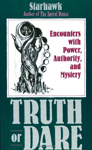 Truth Or Dare: Encounters With Power, Authority, And Mystery De Starhawk Pela Harper Collins (1989)