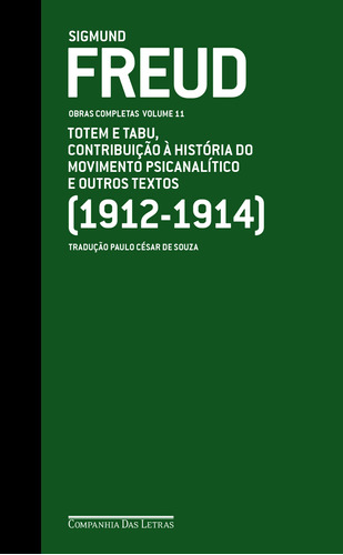 Freud (1912-1914) Totem e Tabu, contribuição à história do movimento psicanalítico e outros textos, de Freud, Sigmund. Editorial Editora Schwarcz SA, tapa dura en português, 2012