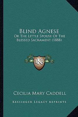 Libro Blind Agnese: Or The Little Spouse Of The Blessed S...