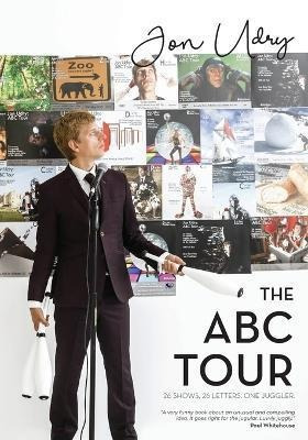 Libro The Abc Tour : 26 Shows, 26 Letters, One Juggler - ...