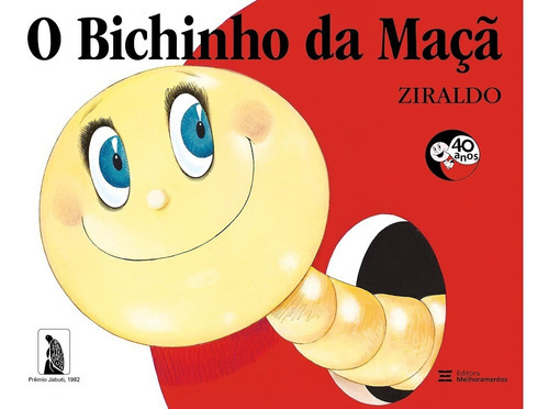 O Bichinho Da Maçã: Edição Comemorativa De 40 Anos, De Pinto, Ziraldo Alves. Editora Melhoramentos, Capa Mole Em Português