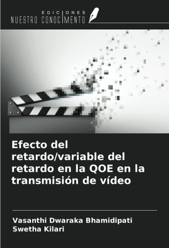 Libro: Efecto Del Del Retardo En La Qoe En La Transmisión De