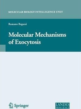 Molecular Mechanisms Of Exocytosis - Romano Regazzi