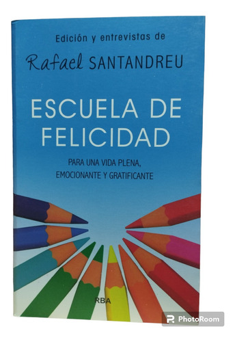 Escuela De Felicidad / Rafael Santandreu