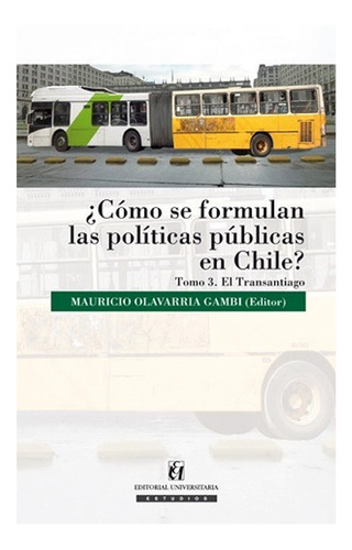 Cómo Se Formulan Las Políticas Públicas En Chile  Tomo Iii
