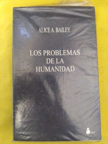 Los Problemas De La Humanidad. Alice A. Bailey. Sirio Editor