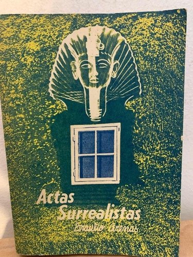 Braulio Arenas - Actas Surrealistas , Edt Nascimento 1974