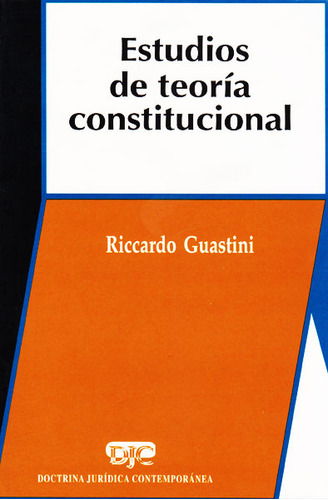 ESTUDIOS DE TEORÍA CONSTITUCIONAL: Estudios de teoría constitucional, de Riccardo Guastini. Serie 9684763982, vol. 1. Editorial Campus Editorial S.A.S, tapa blanda, edición 2007 en español, 2007