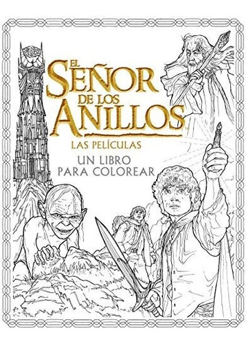 El Señor De Los Anillos. Las Películas. Un Libro Para Colore