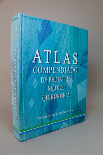 Atlas Compendiado De Pediatría Médico Quirúrgica 2003 M1