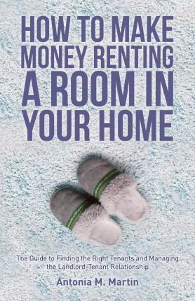 Libro How To Make Money Renting A Room In Your Home - Ant...