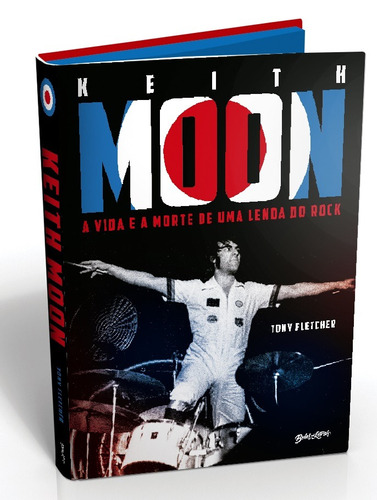 Keith Moon: A vida e a morte de uma lenda do rock, de Fletcher, Tony. Editora Belas-Letras Ltda.,It Books, capa mole em português, 2021