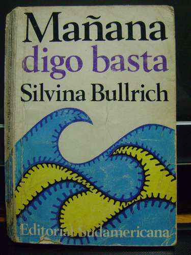 Novela  Mañana Digo Basta  Silvina Bullrich