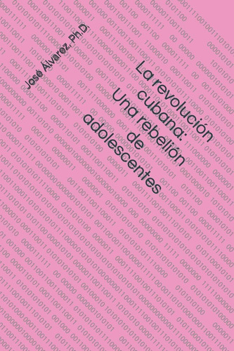 Libro La Revolución Cubana: Una Rebelión De Adolescente Lhs5