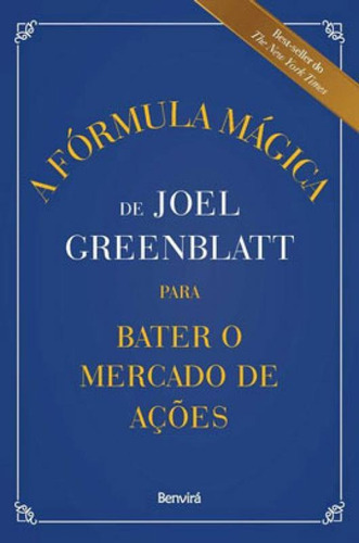 A Fórmula Mágica De Joel Greenblatt Para Bater O Mercado D