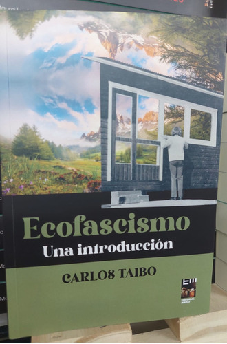 Ecofascismo, Una Introducción, Carlos Taibo