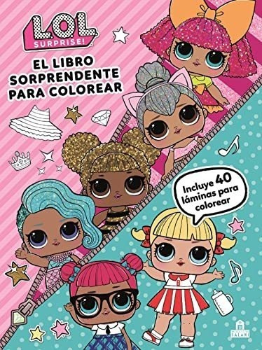 Lol Surprise. El Libro Sorprendente Para Colorear (libros Ma