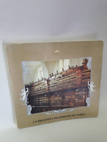 La Biblioteca Palafoxiana De Puebla